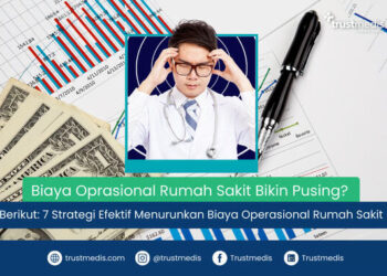 7 Strategi Efektif Menurunkan Biaya Operasional Rumah Sakit